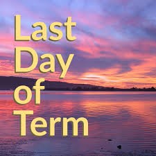 Last Day of Term